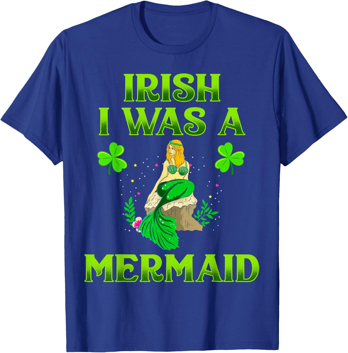 Irish I Was A Mermaid Shirt For Girls St Patricks Day Gifts T-Shirt - T-Shirt | Royal
