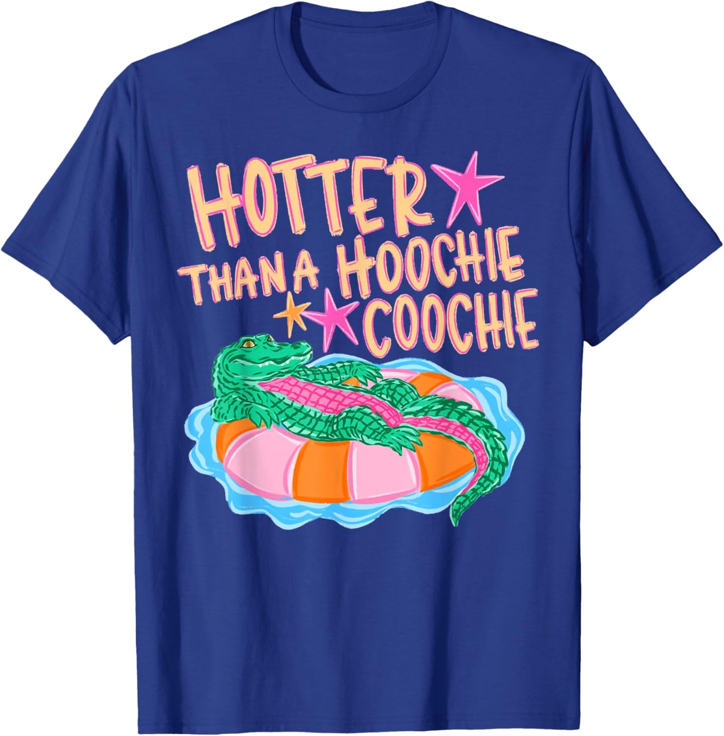 Hotter Than A Hoochie Coochie Summer Fun for Gator Lovers T-Shirt - T-Shirt | Royal