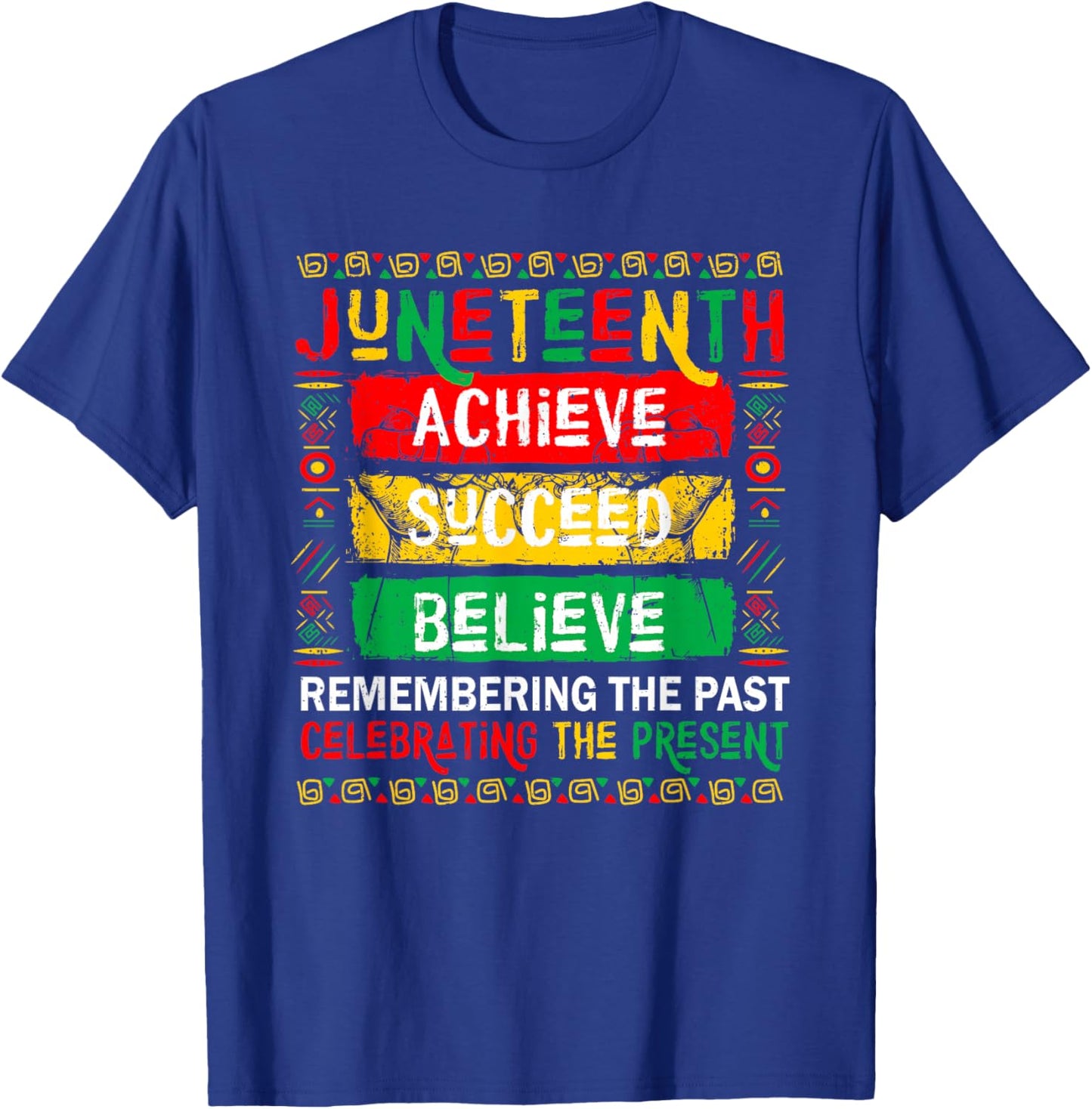Juneteenth Remembering The Past Celebrating The Present T-Shirt - T-Shirt | Royal