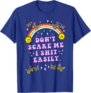 Don't Scare Me I Shit Easily Funny Sarcastic Quote Men Women T-Shirt - T-Shirt | Royal