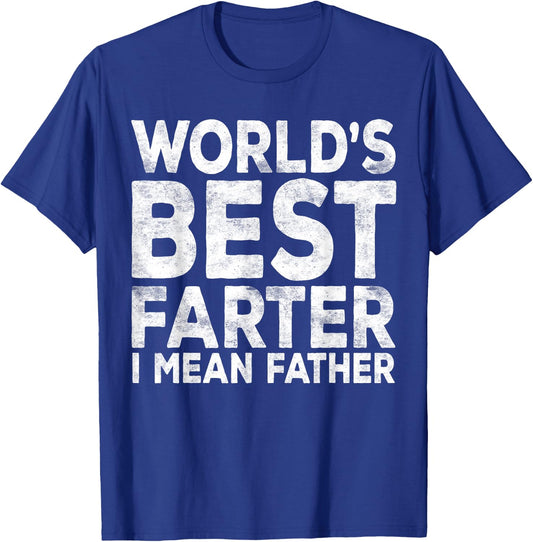 World's Best Farter I Mean Father Shirt Men Fathers Day T-Shirt - T-Shirt | Royal
