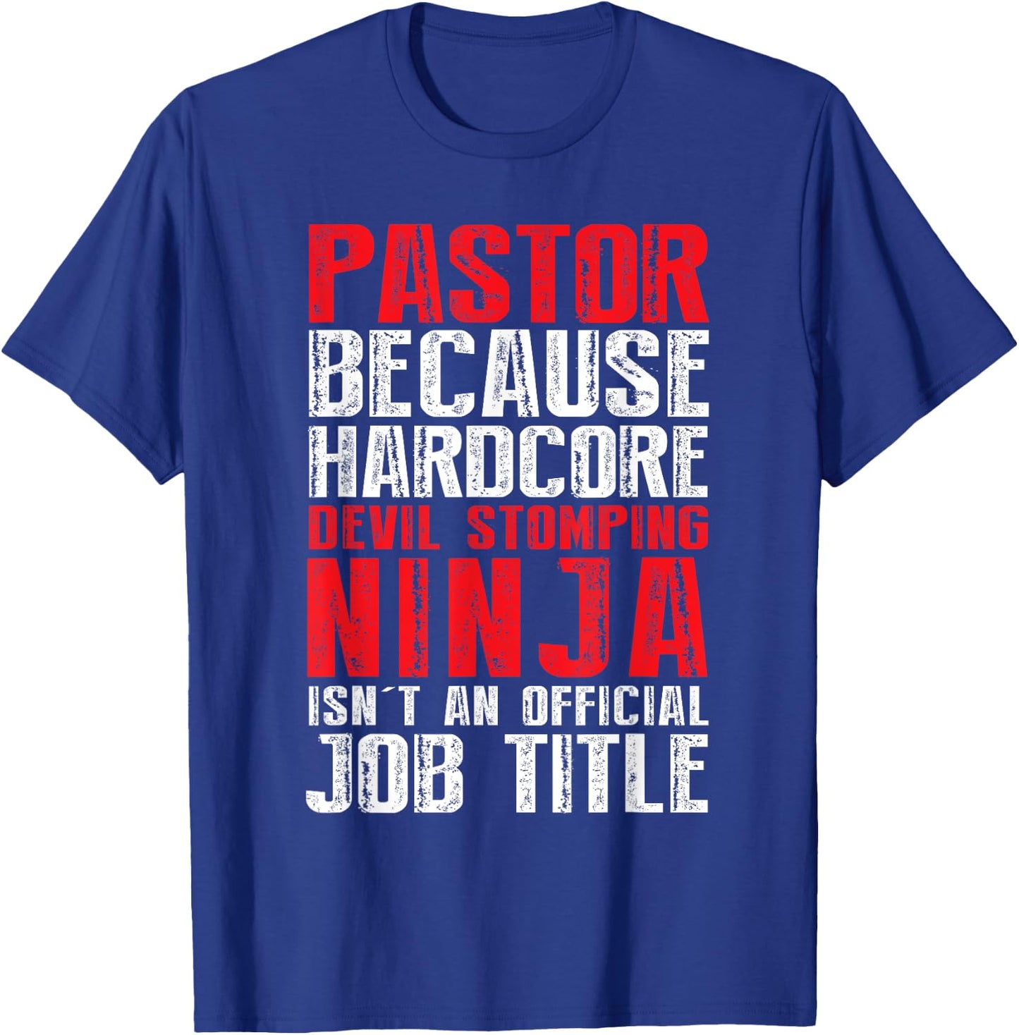 PASTOR Because Devil Stomping Ninja Isn't Job Title T-Shirt - T-Shirt | Royal