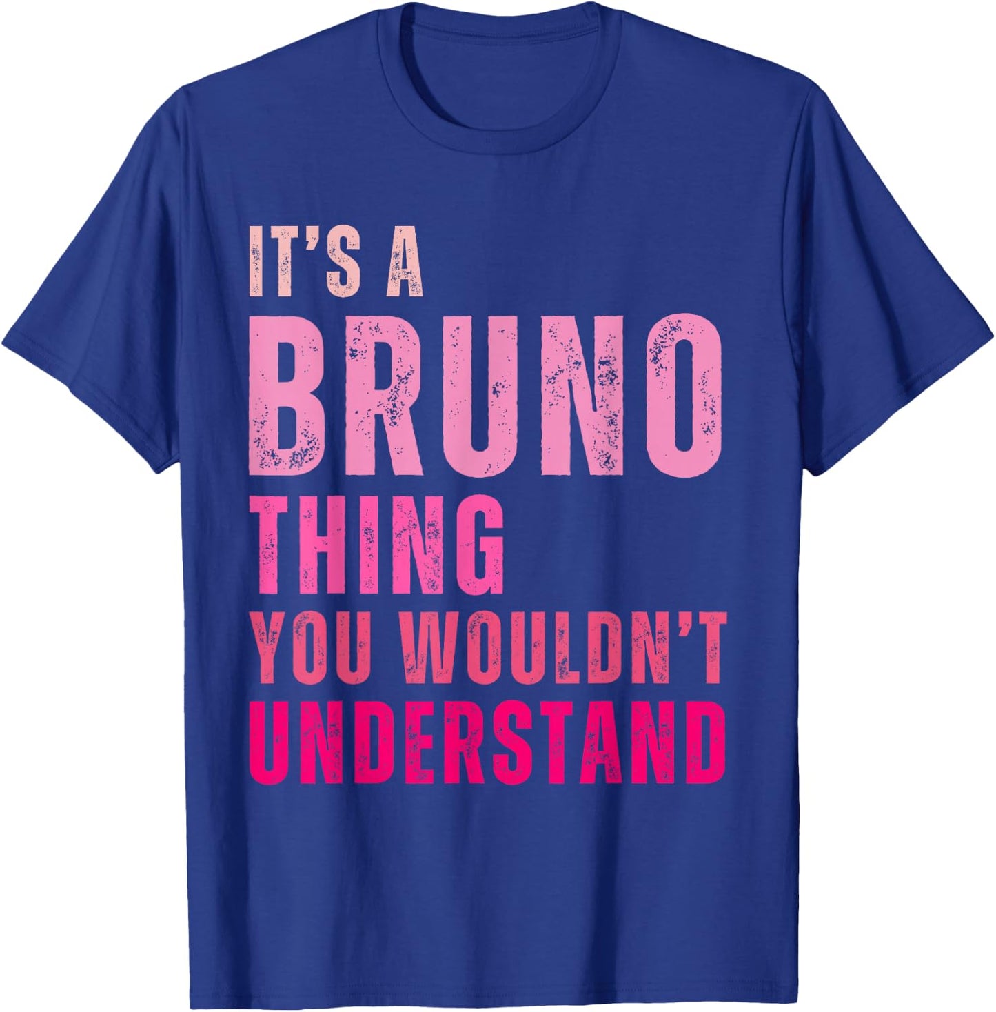 It's A Bruno Thing You Wouldn't Understand Vintage T-Shirt - T-Shirt | Royal