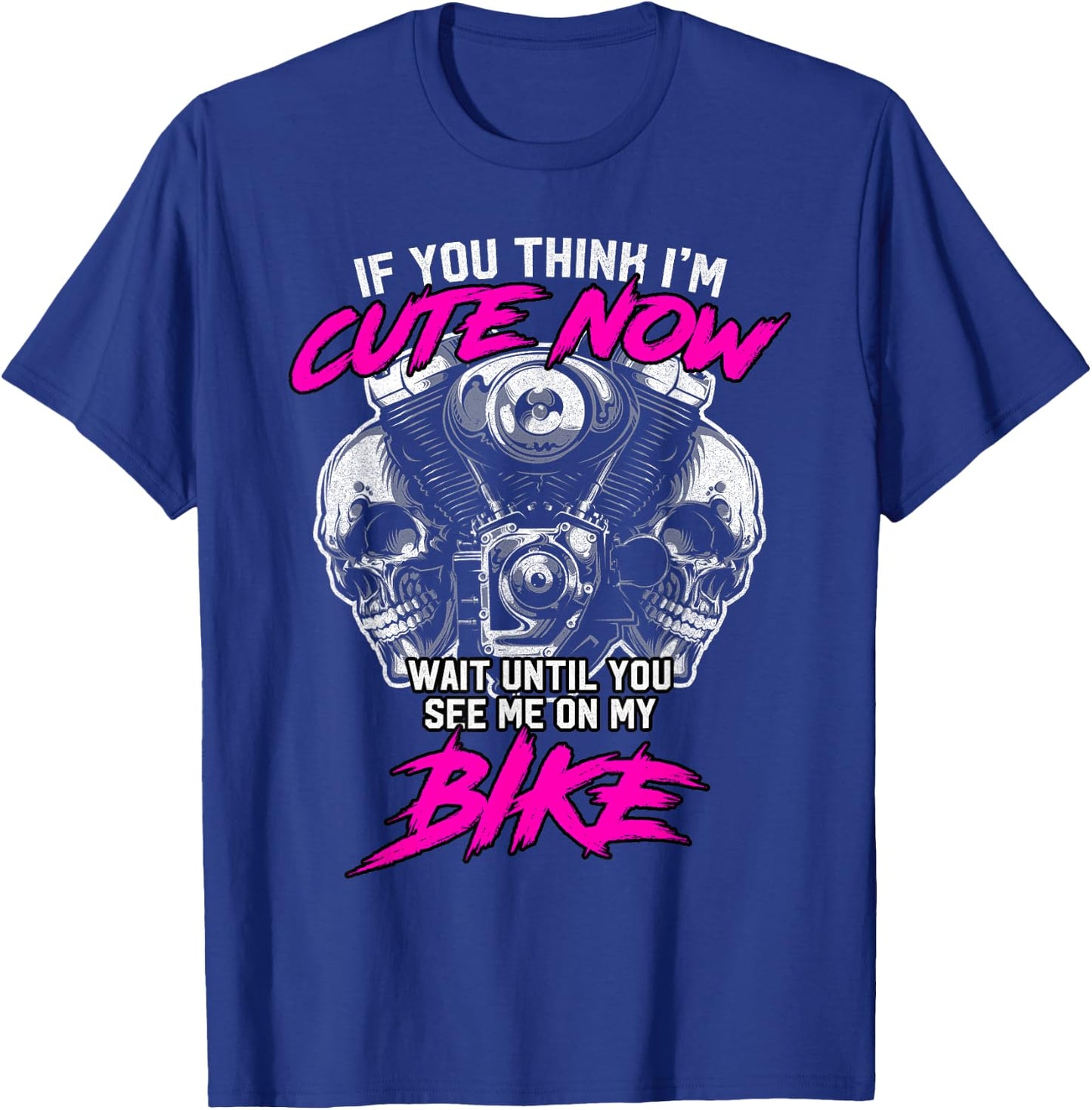 Biker Chick - If you think i'm cute now.. motorcycle gift T-Shirt - T-Shirt | Royal