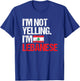 I'm Not Yelling Im Lebanese T-Shirt - T-Shirt | Royal