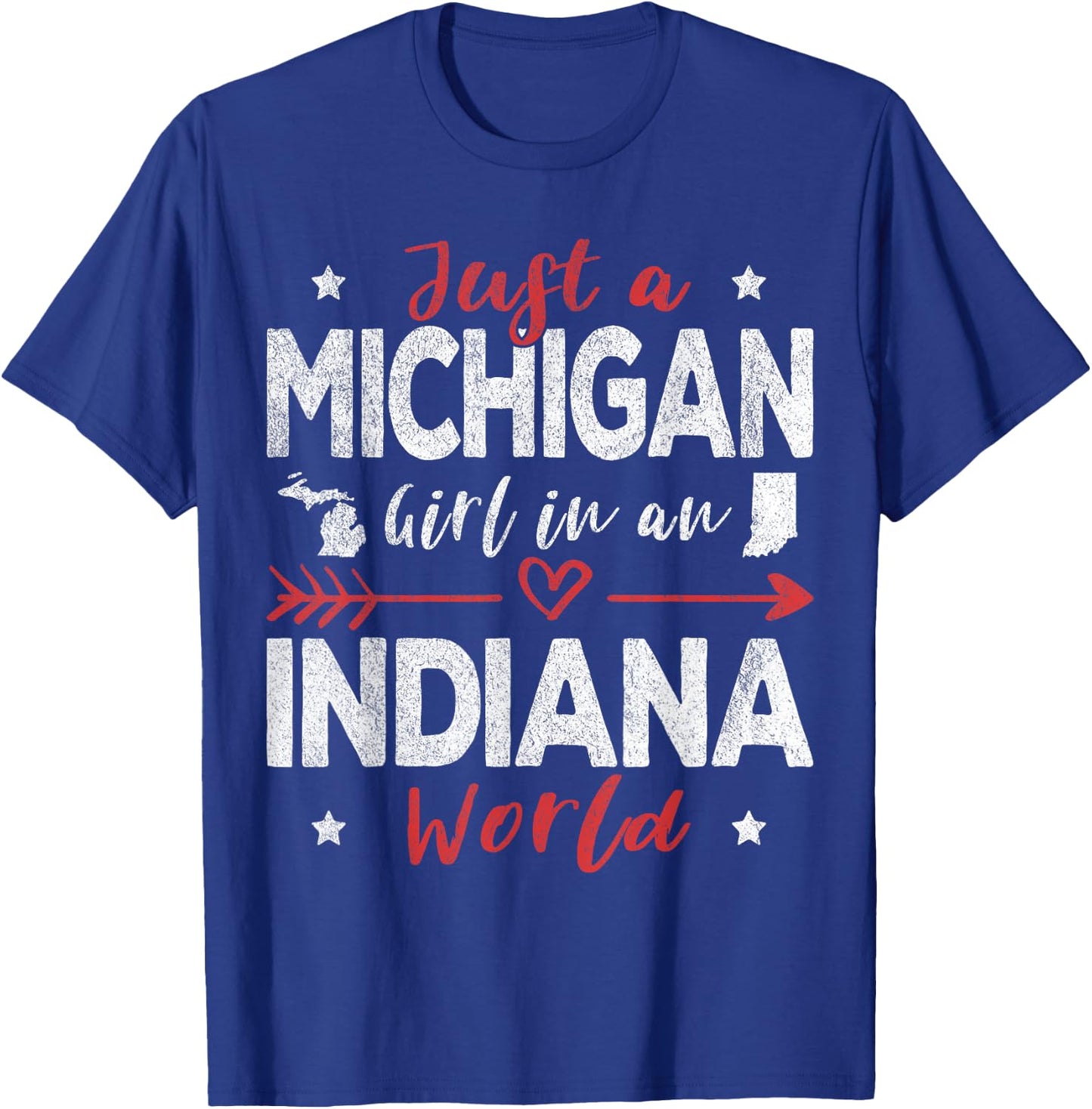 Just A Michigan Girl In An Indiana World T-Shirt - T-Shirt | Royal