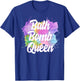 Bath Bomb Maker Queen Birthday Party Gift T-Shirt - T-Shirt | Royal