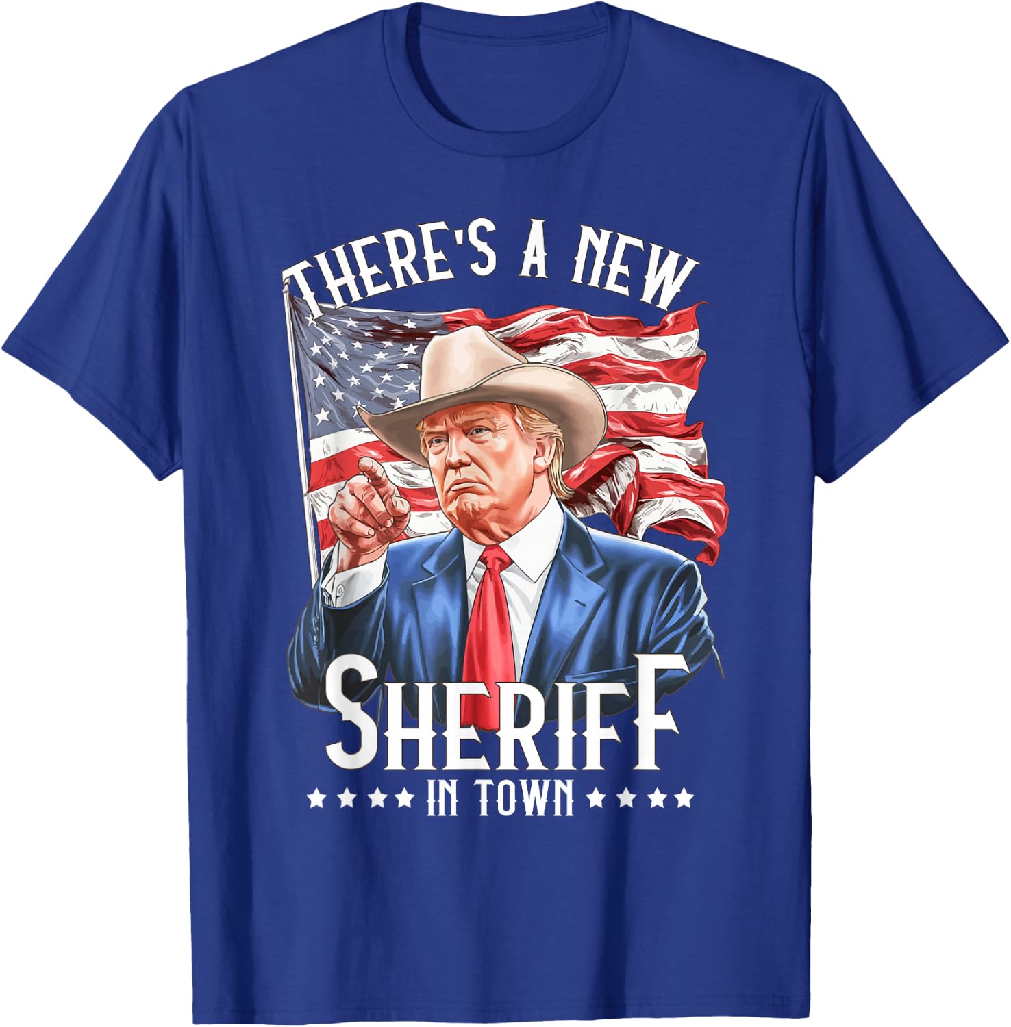 There's A New Sheriff In Town, Cowboy Trump 2024 T-Shirt - T-Shirt | Royal