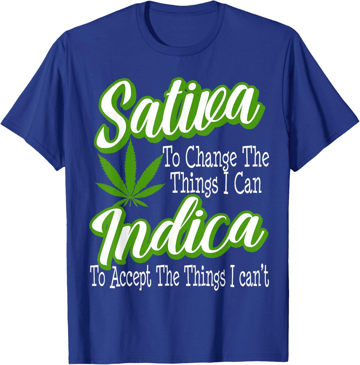 Funny Sativa Indica Change Marijuana Supporter Strain Gift T-Shirt - T-Shirt | Royal
