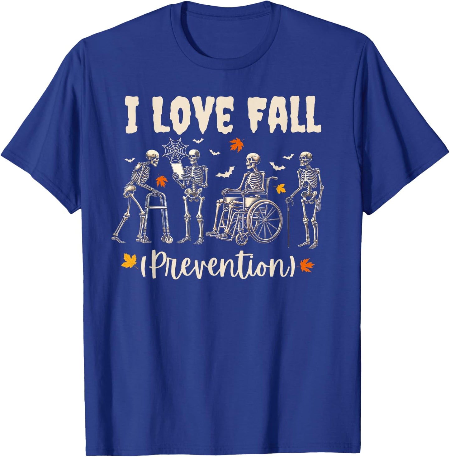 Funny Skeleton I Love Fall Prevention Fall Physical Therapy T-Shirt - T-Shirt | Royal
