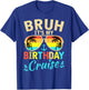 Bruh It's My Birthday Cruise 2026 T-Shirt - T-Shirt | Royal