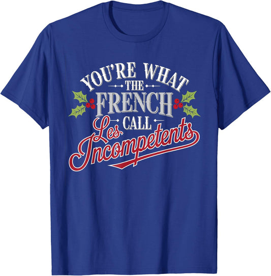 Christmas You're What The French Call Les Incompetent -Adults Winter Black Small Short Sleeve T-Shirt - T-Shirt | Royal