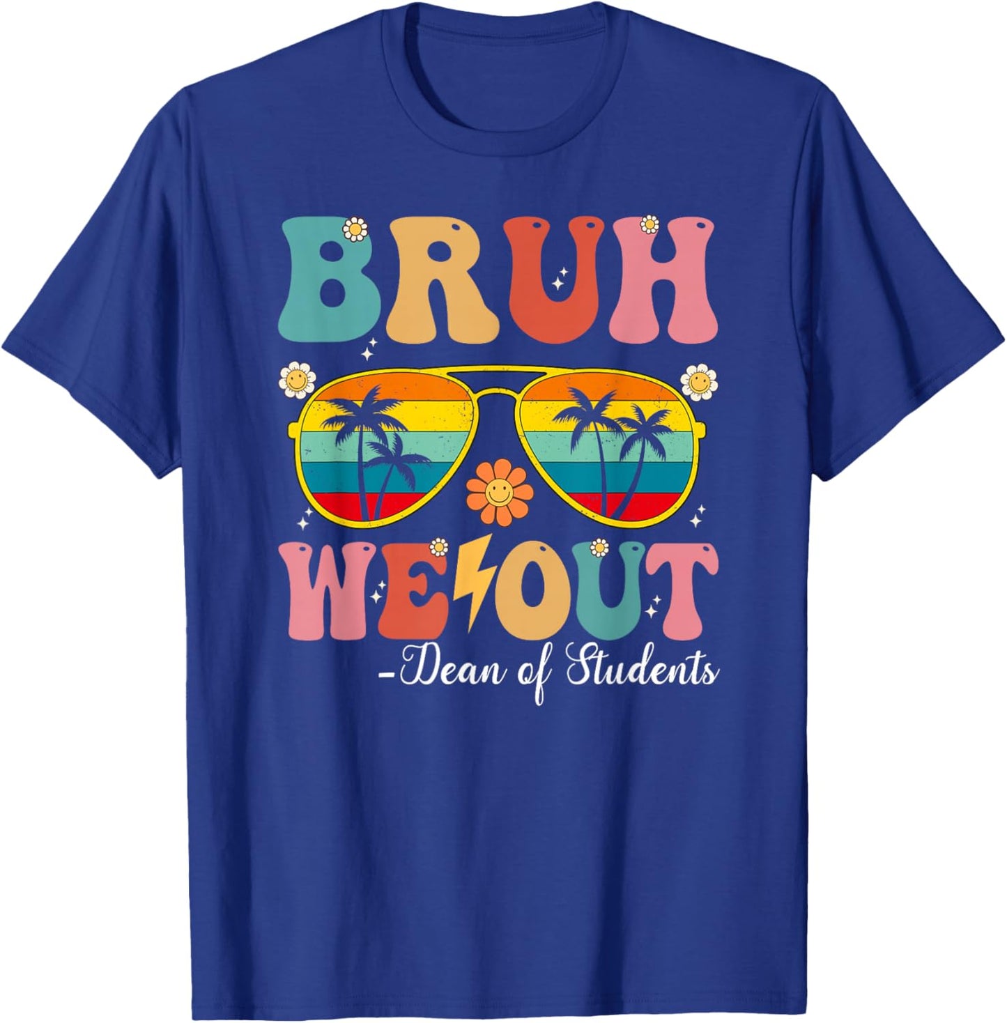 Bruh We Out dean of student Happy Last Day Of School Retro T-Shirt - T-Shirt | Royal