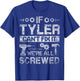 If Tyler Can't Fix it We're All Screwed Funny Fathers Gift T-Shirt - T-Shirt | Royal