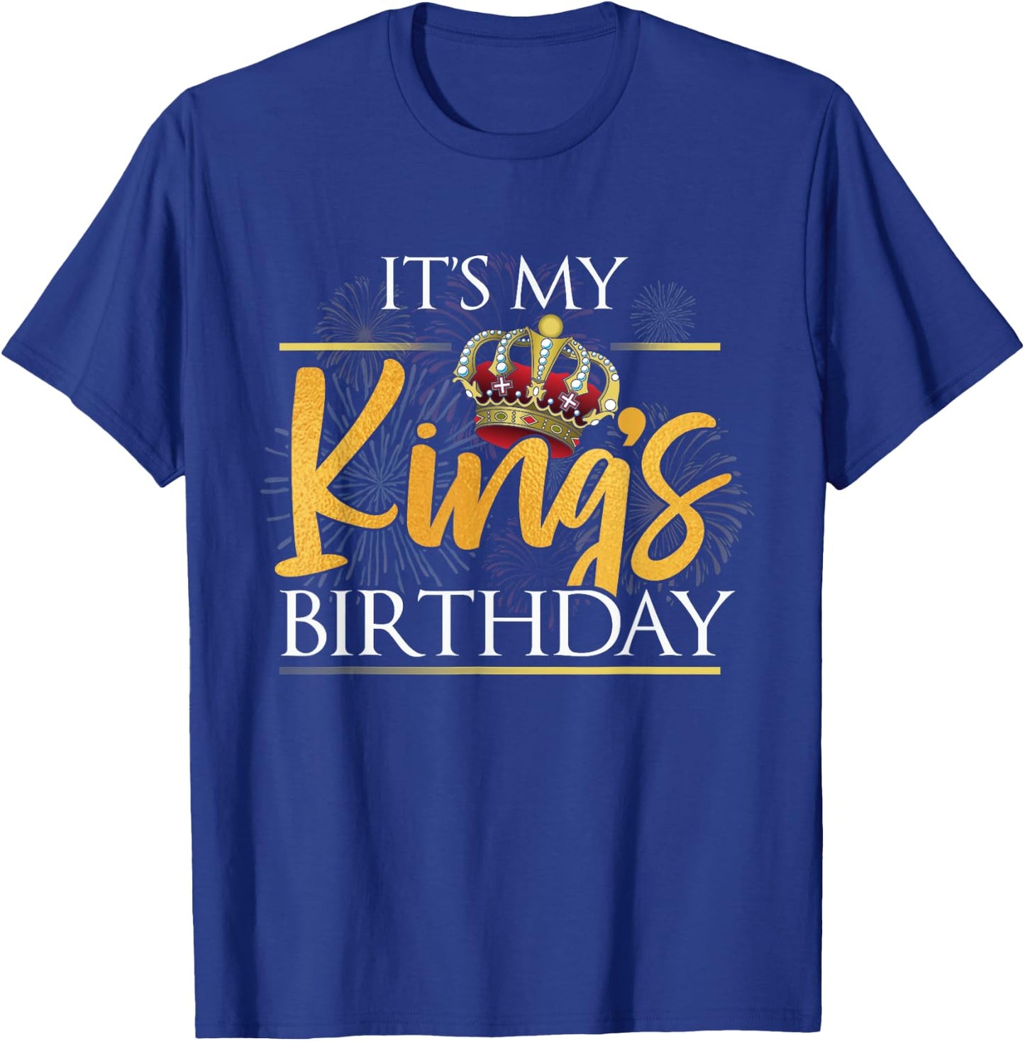 It's My King's Birthday Husband & Boyfriend Birthday T-Shirt - T-Shirt | Royal