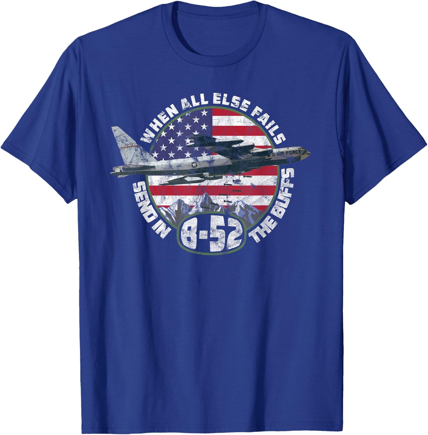 Send in the Buffs | B-52 Stratofortress Bomber Vintage T-Shirt - T-Shirt | Royal