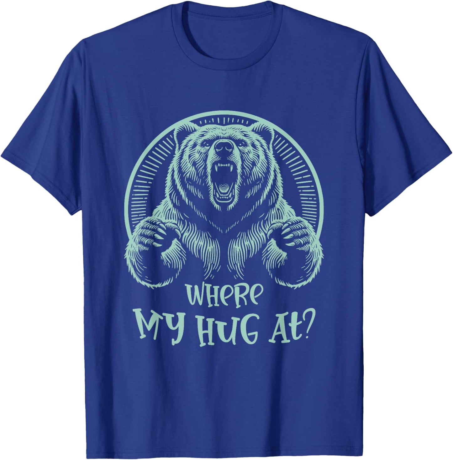 Grizzly Bear s 'Where My Hug At?' s 'Woodcut Style' T-Shirt - T-Shirt | Royal