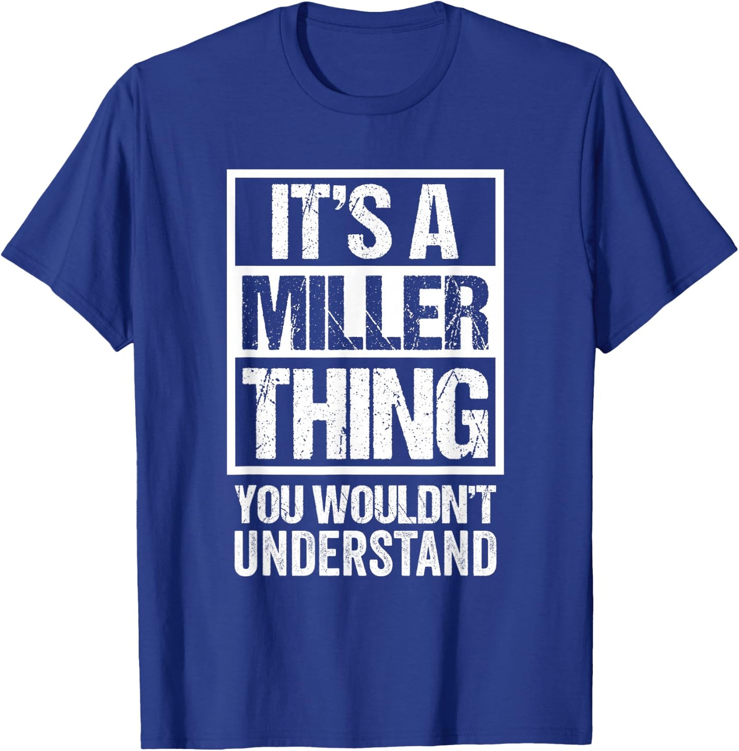It's A Miller Thing - You Wouldn't Understand - Family Name T-Shirt - T-Shirt | Royal