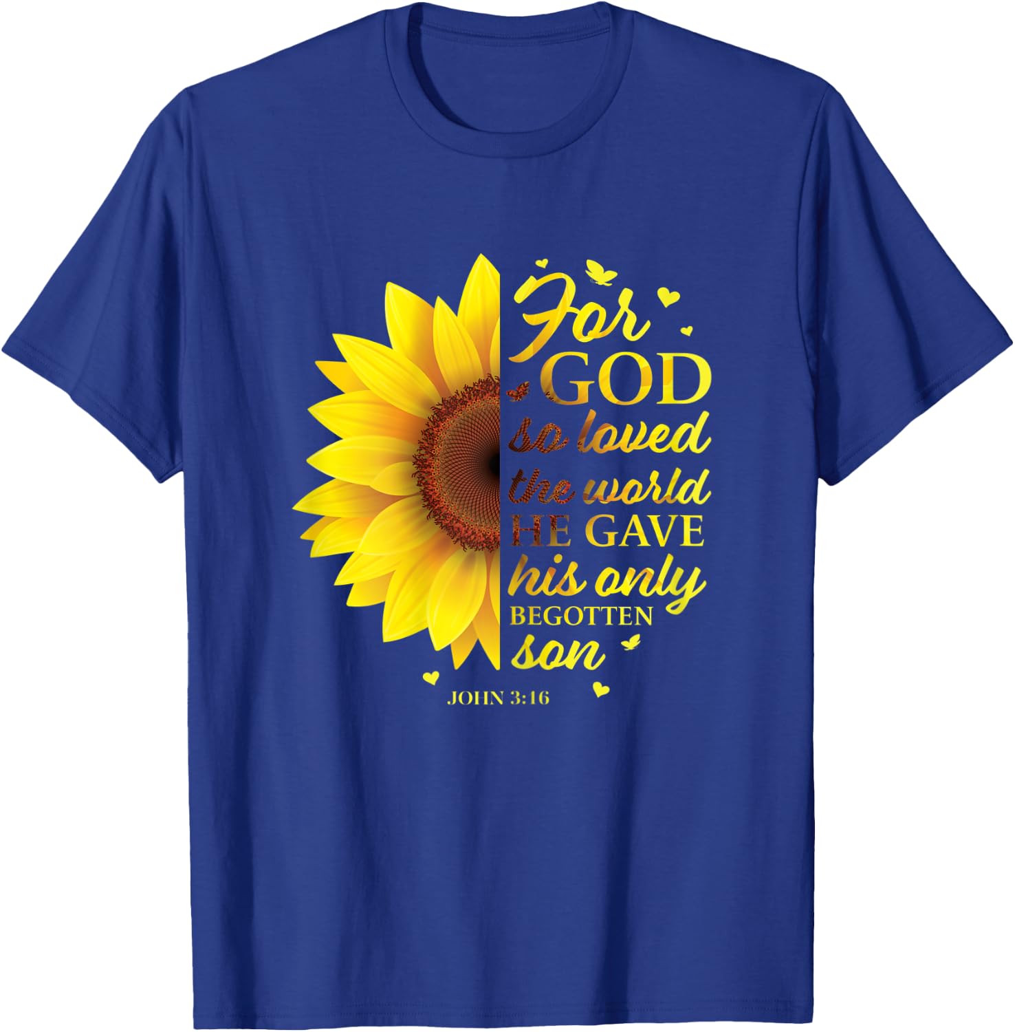 John 3:16 Sunflower Christian Verses Sayings Religious Her T-Shirt - T-Shirt | Royal
