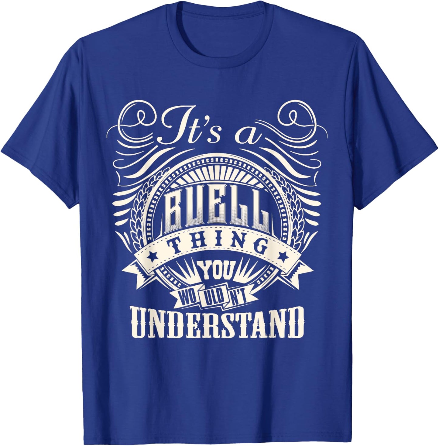 It's A BUELL Thing You Wouldn't Understand BUELL Family T-Shirt - T-Shirt | Royal