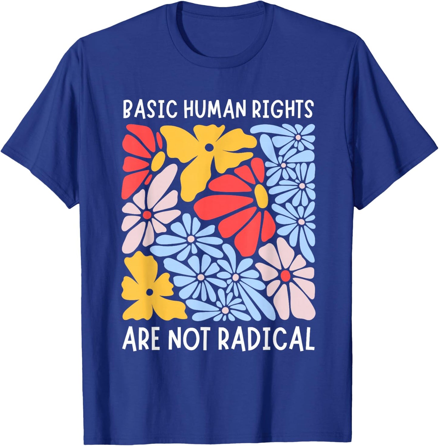 Human Rights Democrat Equality Right Floral Equality T-Shirt - T-Shirt | Royal
