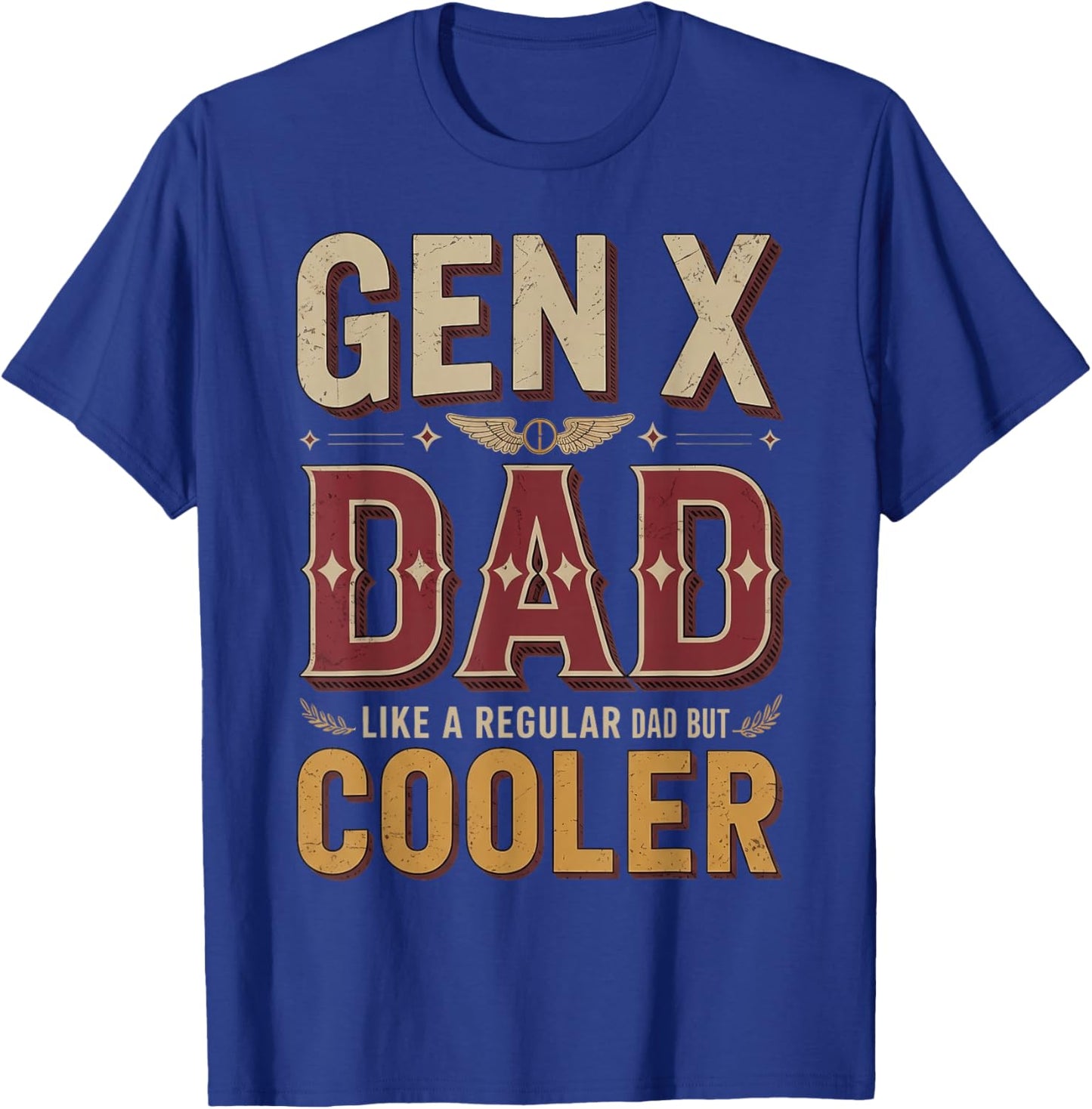 Gen X Dad Father Daddy Gen X Humor Generation X Funny Gen X T-Shirt - T-Shirt | Royal