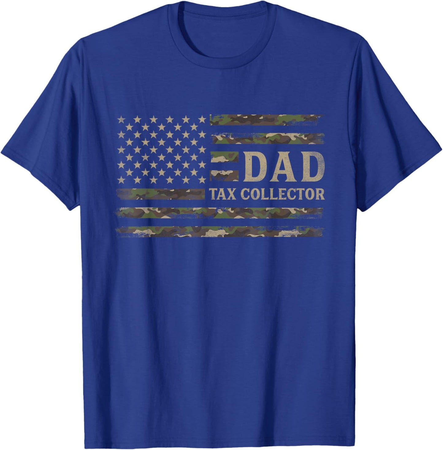 Dad Tax Collector Camo USA Flag Father's Day Camourflage T-Shirt - T-Shirt | Royal