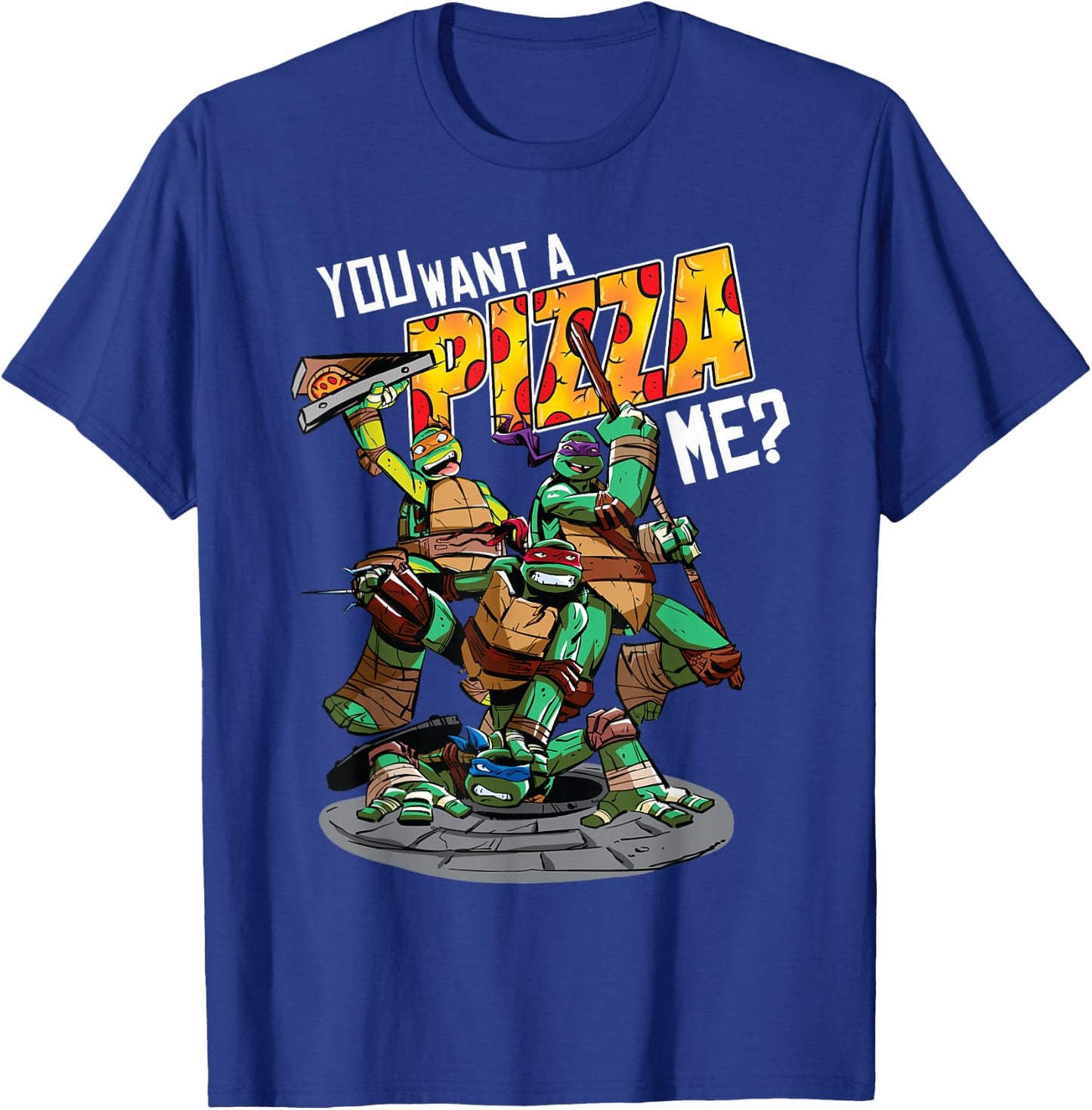 Teenage Mutant Ninja Turtles "You Want A Pizza Me? T-Shirt - T-Shirt | Royal