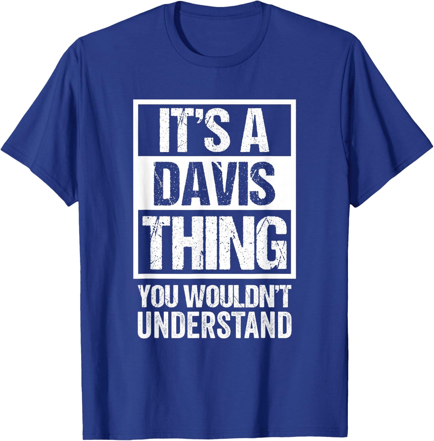 It's A Davis Thing You Wouldn't Understand Family Name T-Shirt - T-Shirt | Royal