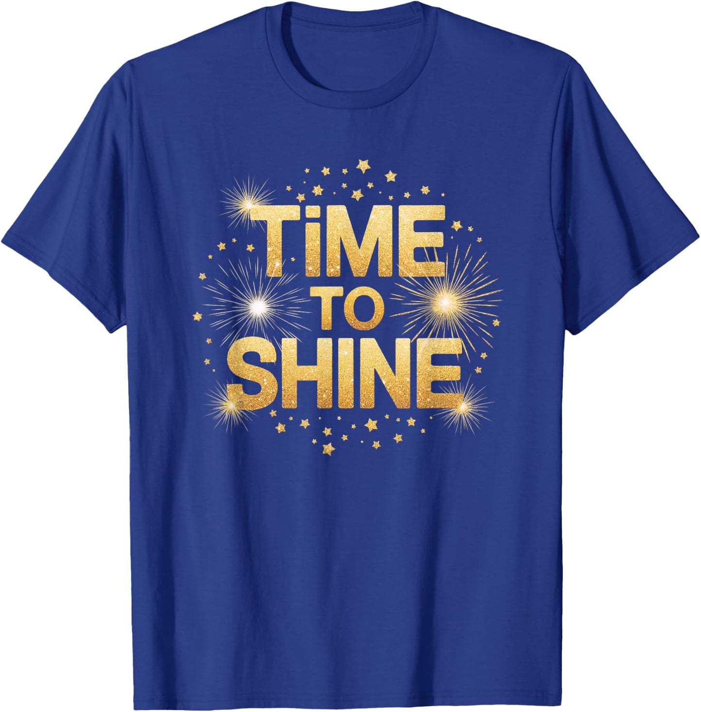 Time to Shine Motivational Sparkle Design with Stars T-Shirt - T-Shirt | Royal