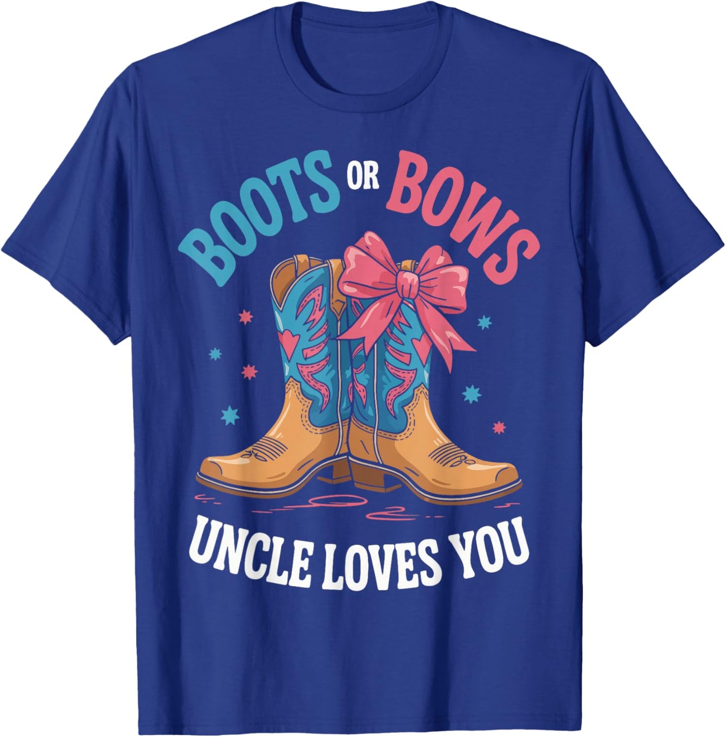 Boots Or Bows Uncle Loves You T-Shirt - T-Shirt | Royal