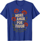 More Amor Por Favor Poppy Flowers Spanish Retro T-Shirt - T-Shirt | Royal