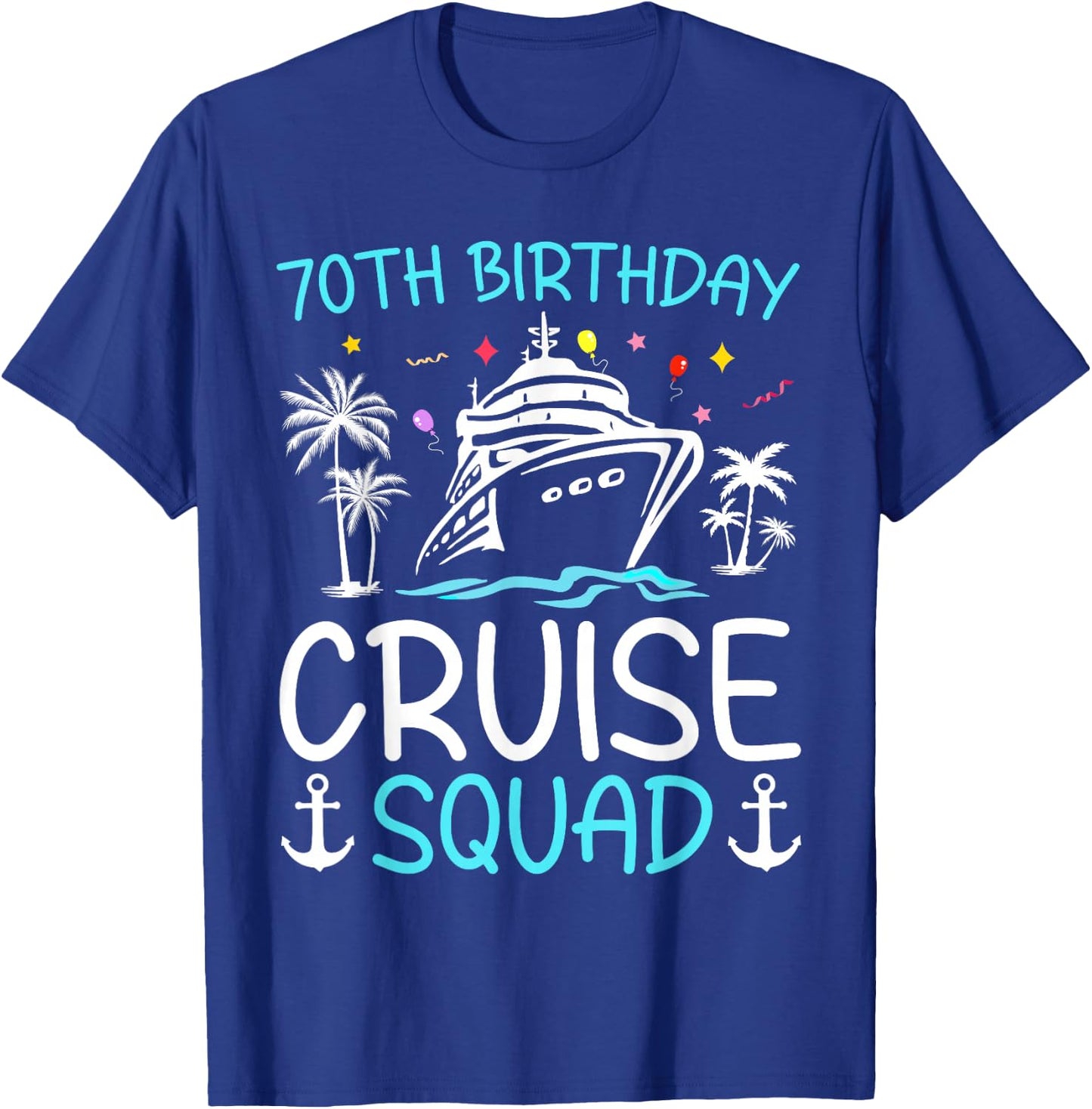 70th Birthday Cruise Squad Gifts 2025 Matching Party Family T-Shirt - T-Shirt | Royal