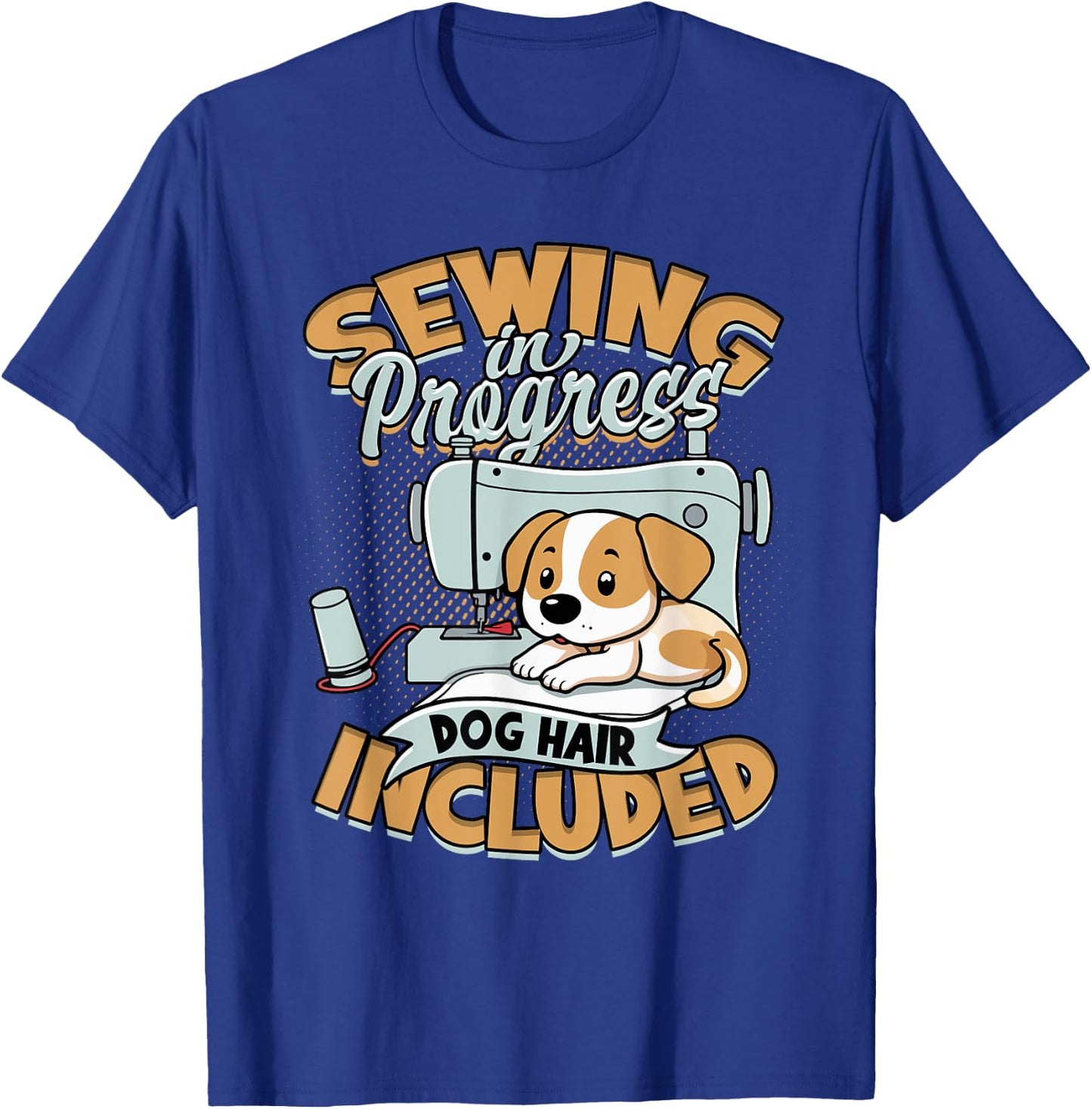 Sewing In Progress Dog Hair Included T-Shirt - T-Shirt | Royal