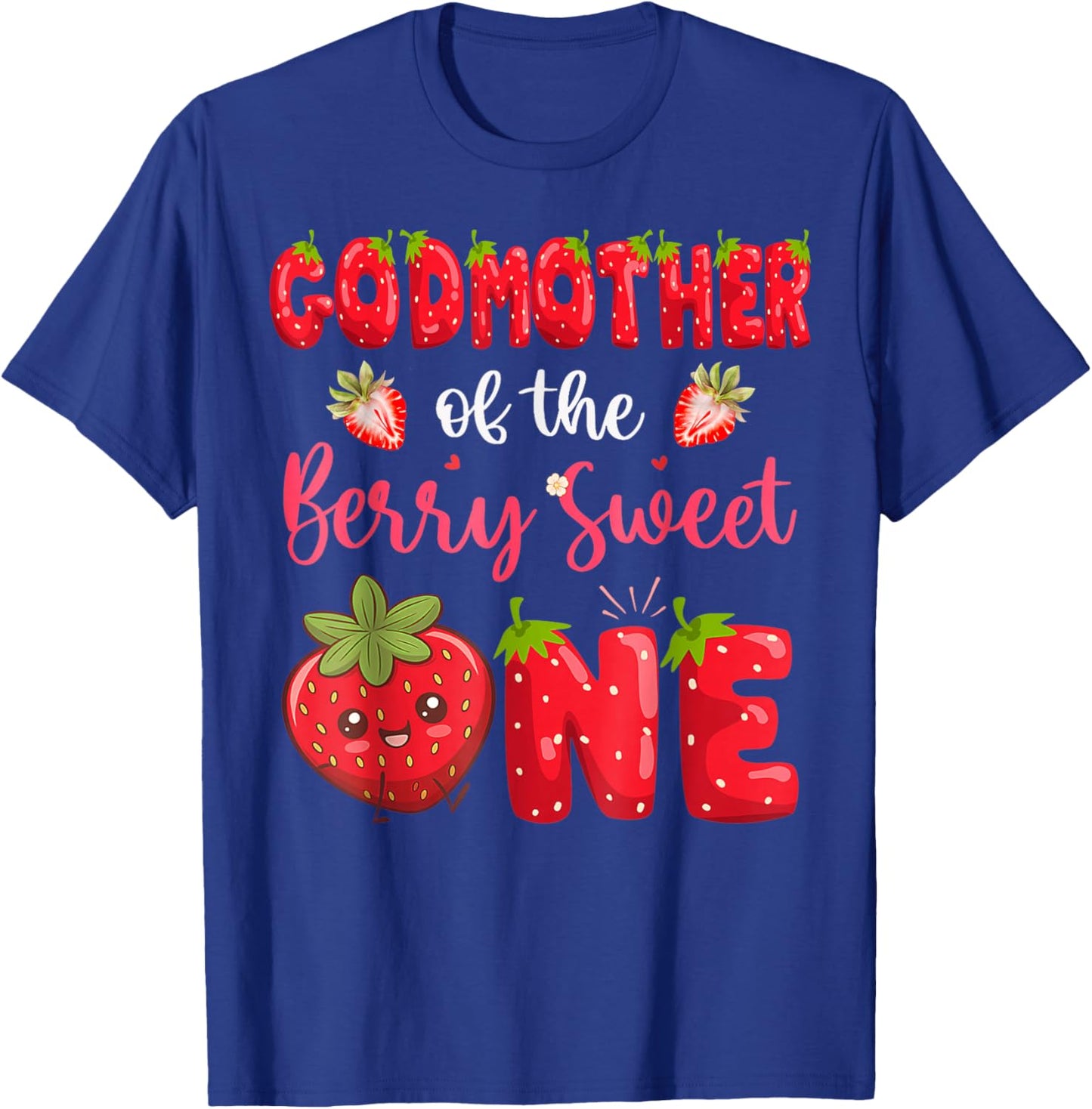 Godmother of The Berry Sweet One Strawberry 1st Birthday T-Shirt - T-Shirt | Royal