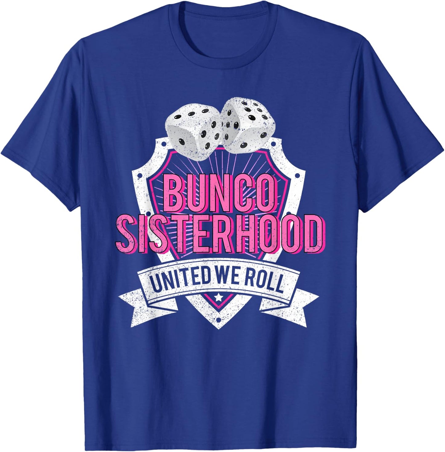 Bunco Sisterhood United We Roll Funny Game Night T-Shirt - T-Shirt | Royal
