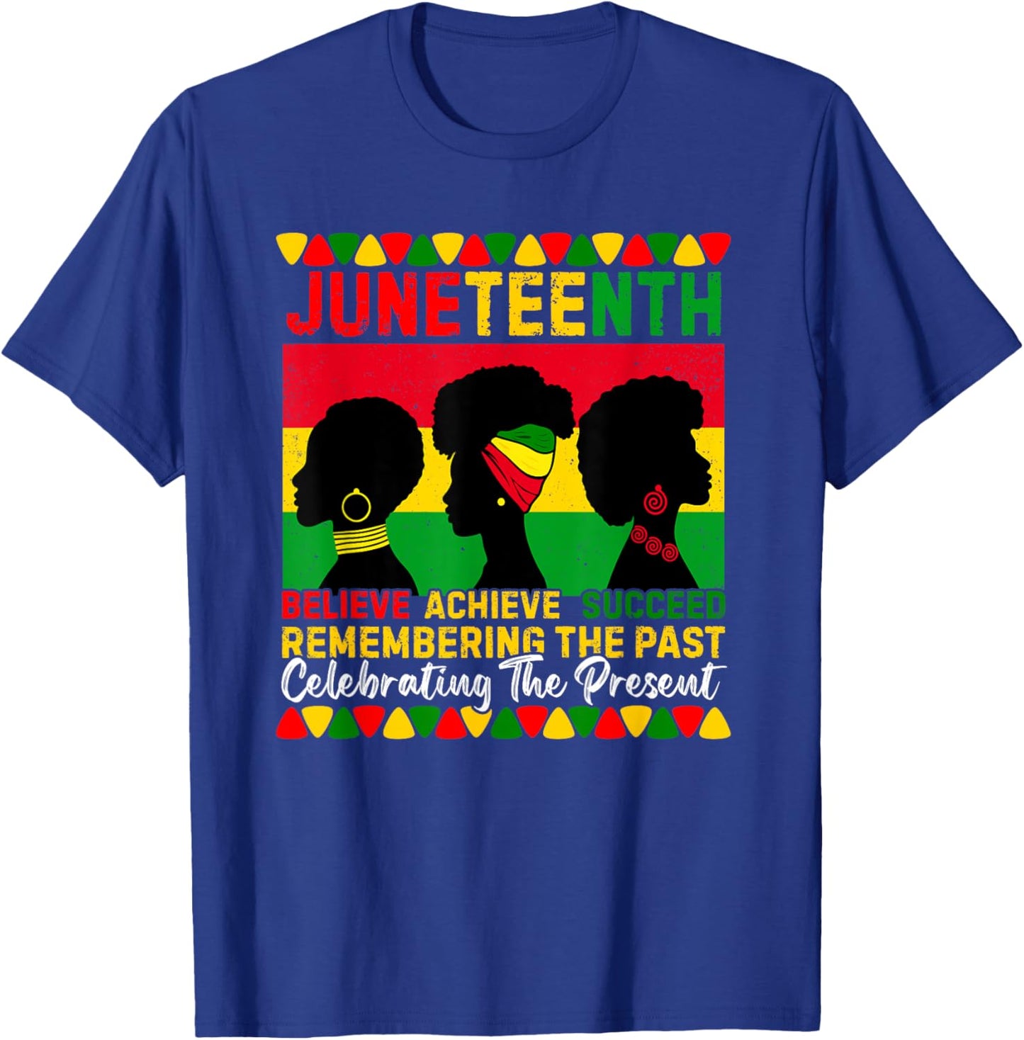 Juneteenth Remembering The Past Celebrating The Present T-Shirt - T-Shirt | Royal