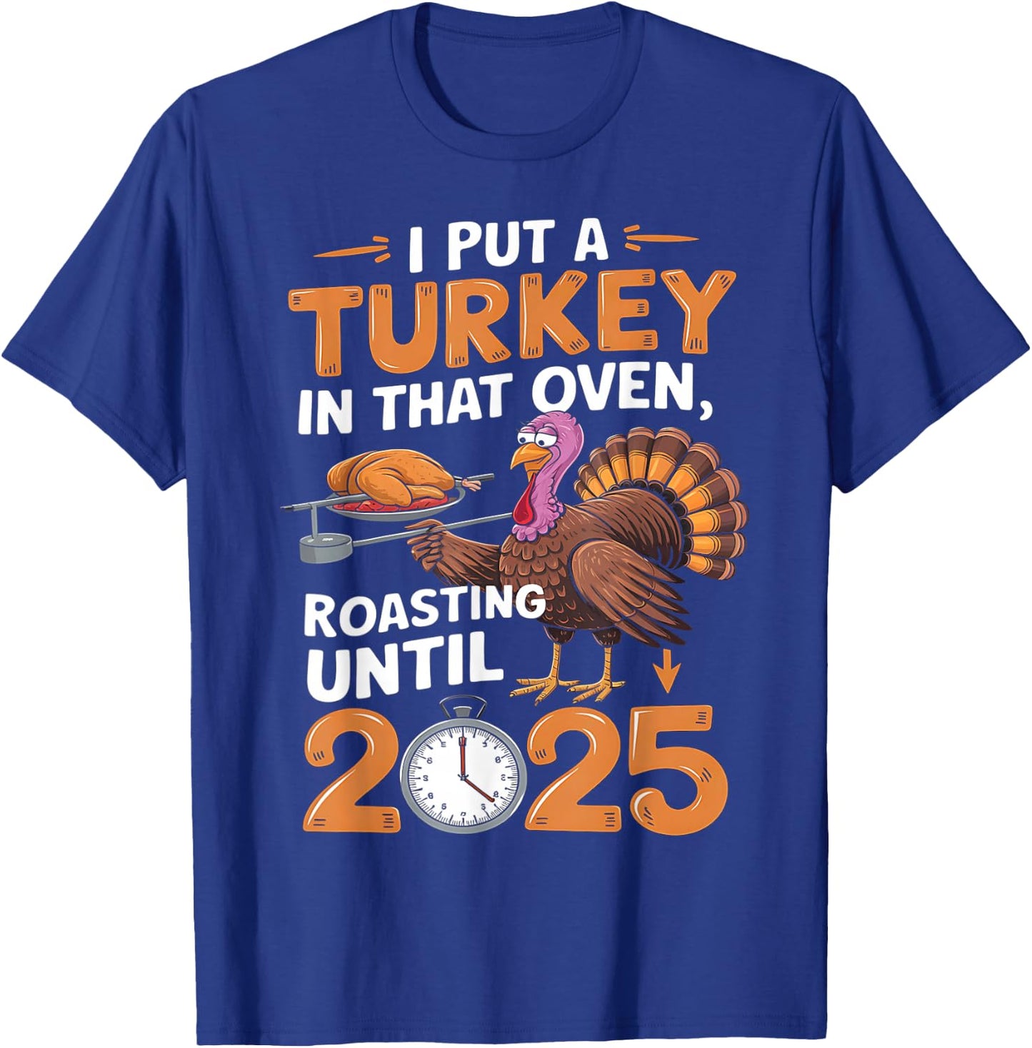 I Put Turkey In That Oven 2025 Funny Thanksgiving Pregnancy T-Shirt - T-Shirt | Royal