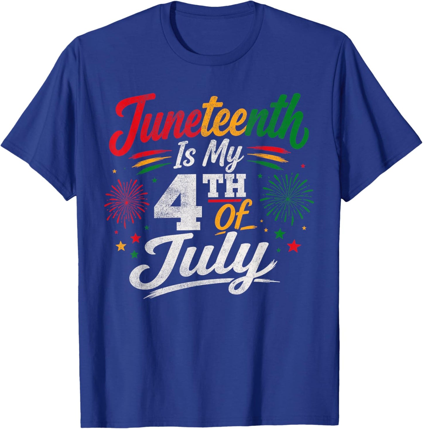 Juneteenth is My 4th of July June 19th 1865 Freedom Day T-Shirt - T-Shirt | Royal