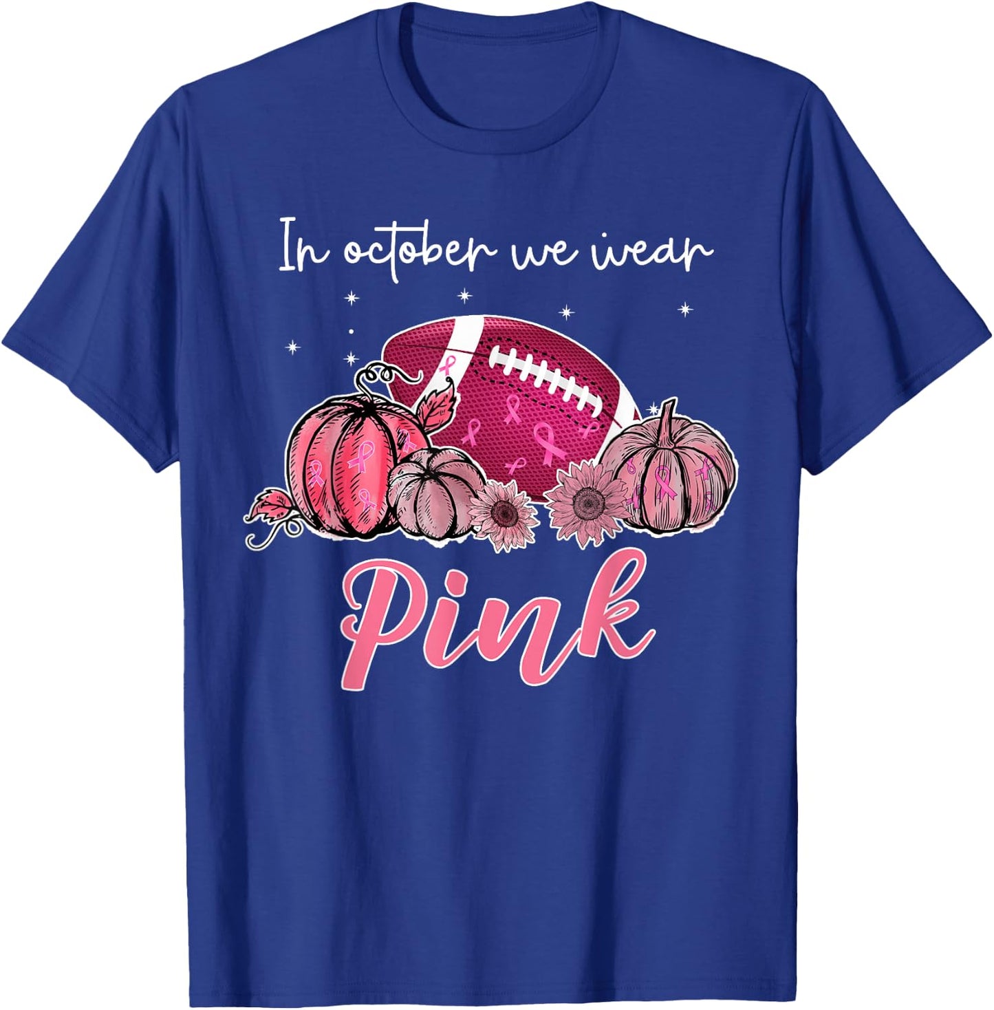 In October We Wear Pink Football Breast Cancer Awareness T-Shirt - T-Shirt | Royal