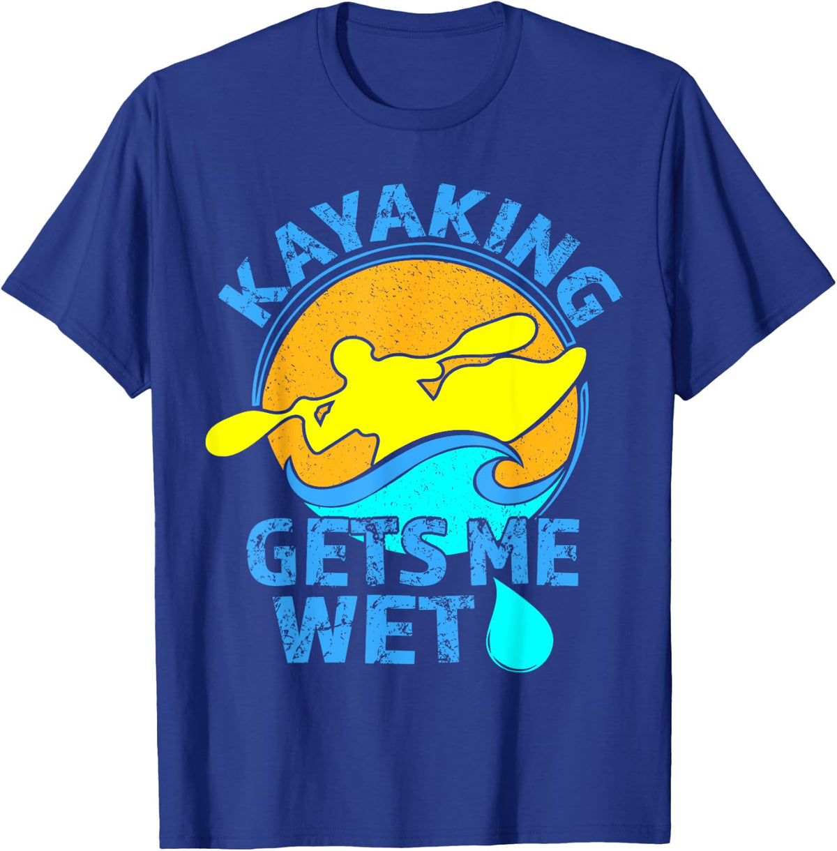 Kayaking Gets Me Wet -Funny Kayak Clothing T-Shirt - T-Shirt | Royal