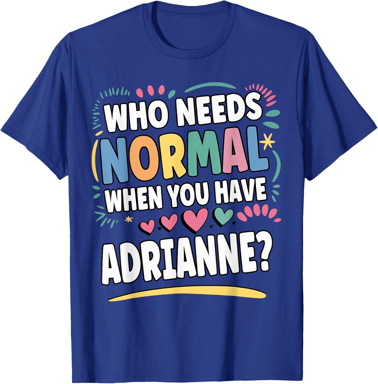 ADRIANNE Personalized Name Funny Cute Custom ADRIANNE Name T-Shirt - T-Shirt | Royal