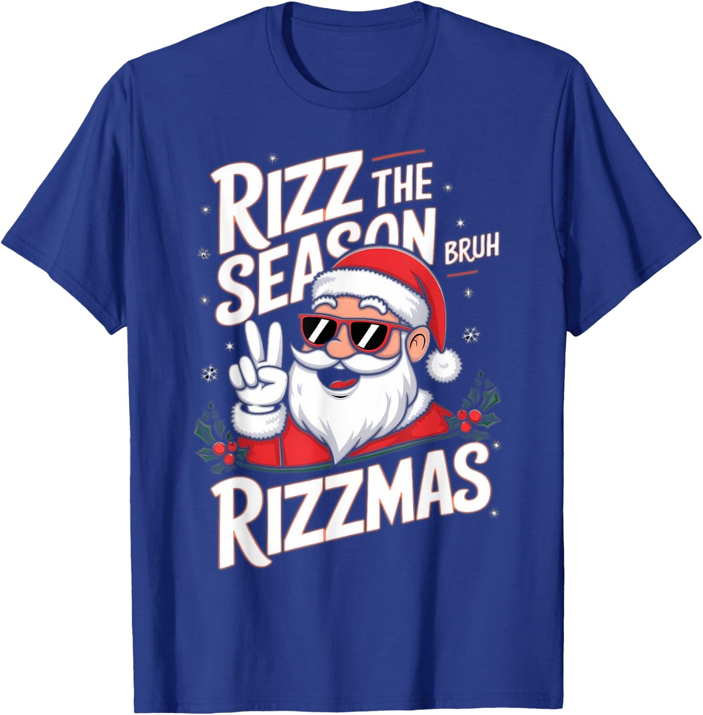Rizz The Season Bruh Rizzmas T-Shirt - T-Shirt | Royal