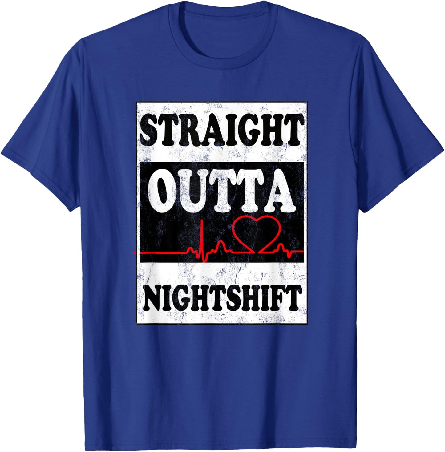 Straight Outta Night Shift Funny Night Job Shirt T-Shirt - T-Shirt | Royal