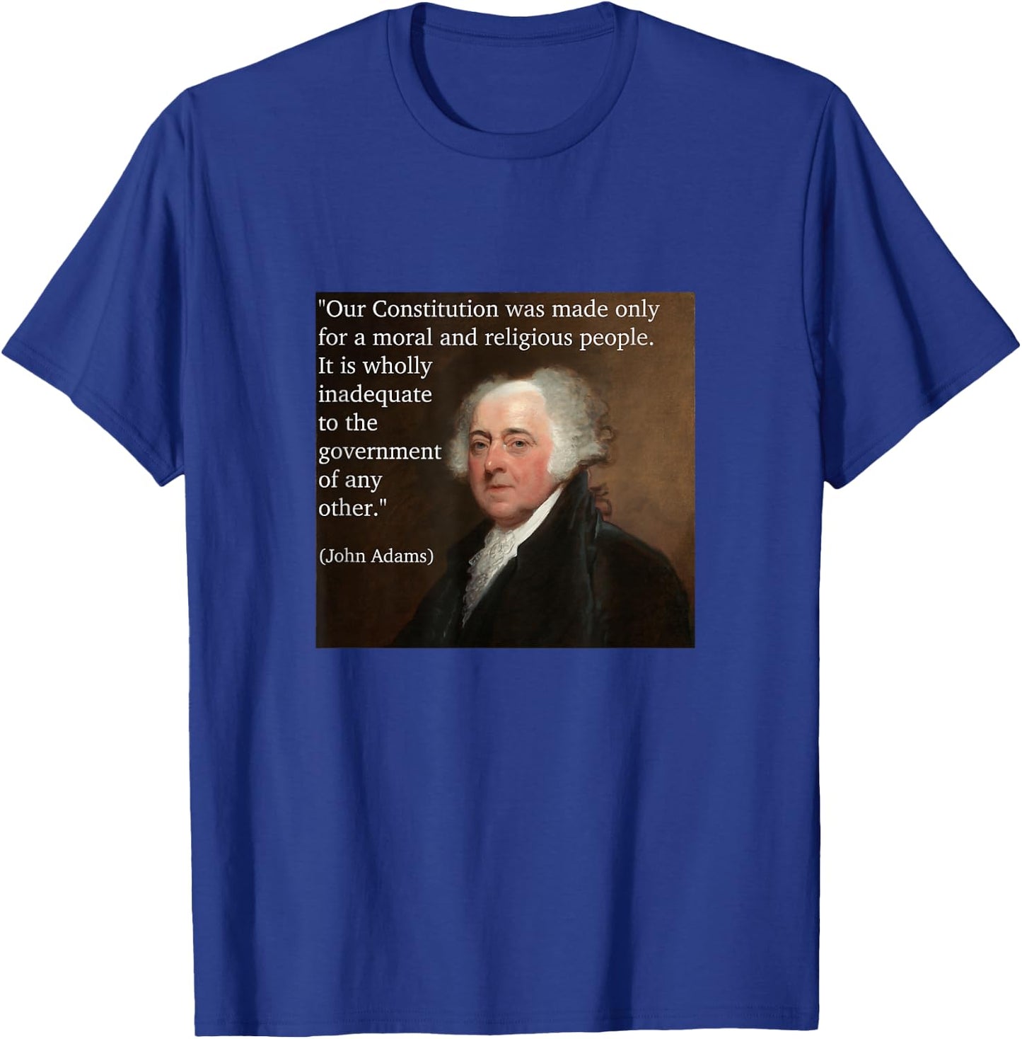 John Adams US Constitution Moral And Religious People T-Shirt - T-Shirt | Royal