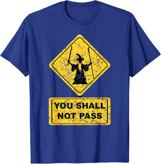 You Shall Not Pass Wizard Sign Lord Geek Clothing T-Shirt - T-Shirt | Royal
