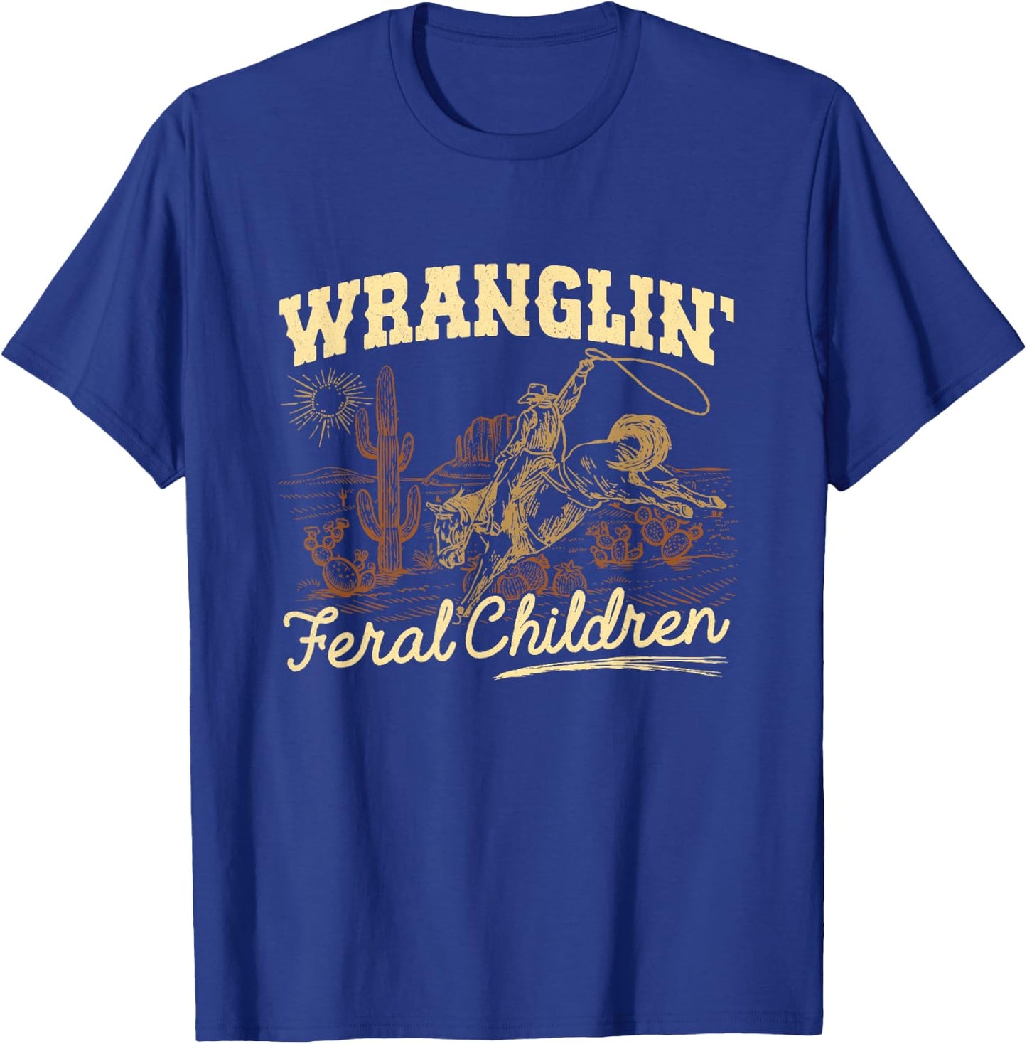 Wrangling Feral Children Quote Humor Cowboy Kids Boys Retro T-Shirt - T-Shirt | Royal