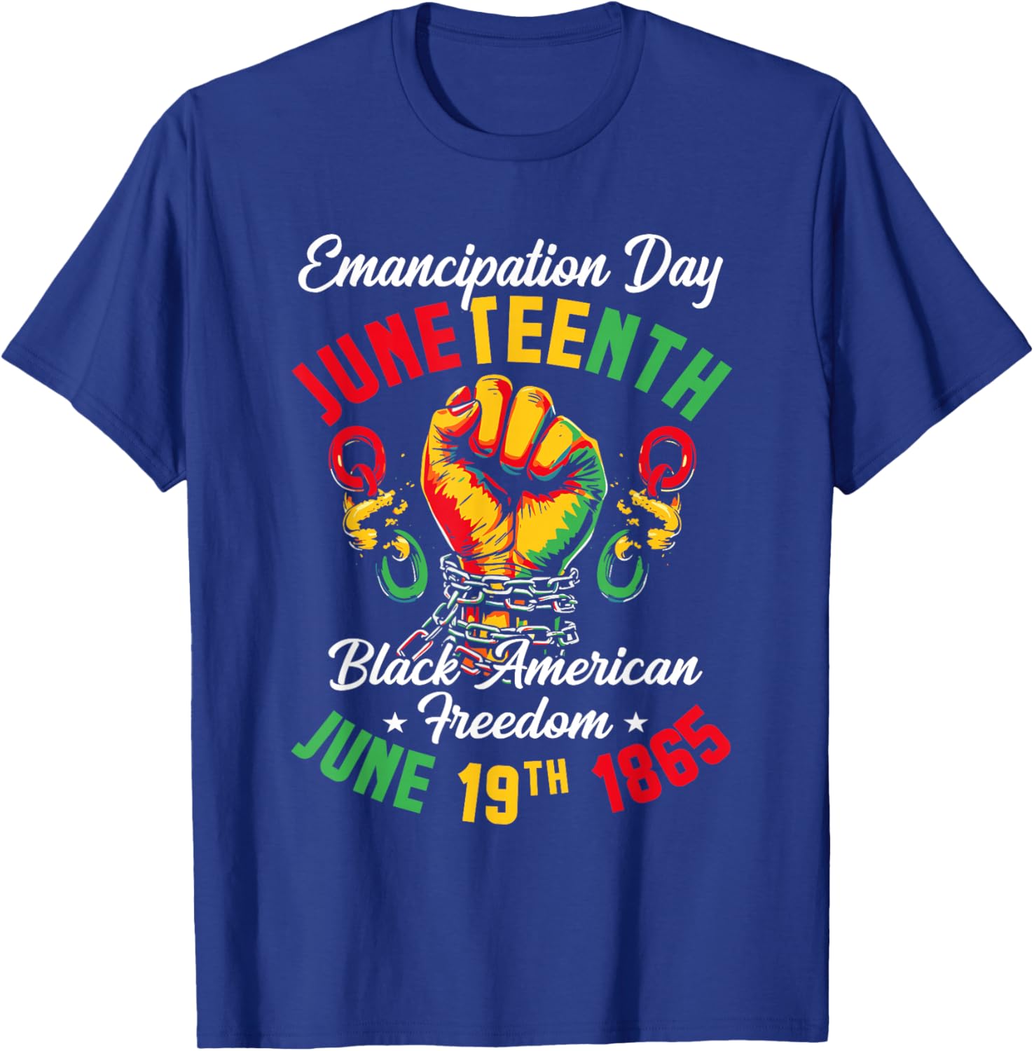 Juneteenth Black History Celebrating Black Freedom 1865 T-Shirt - T-Shirt | Royal