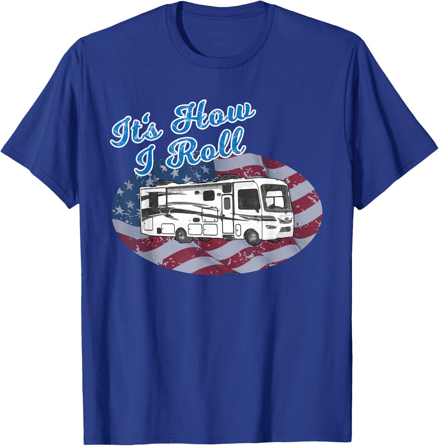 This is How I Roll RV Camping Camper Motorhome Flag T Shirt T-Shirt - T-Shirt | Royal