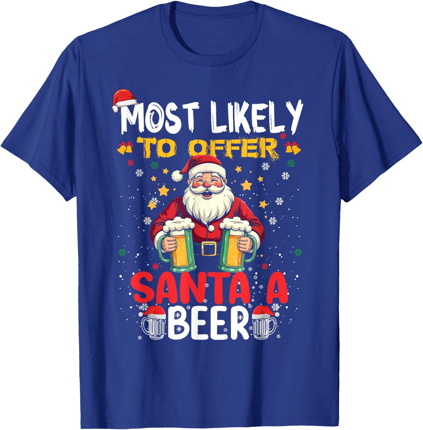 Most Likely To Offer Santa A Beer Funny Drinking Christmas T-Shirt - T-Shirt | Royal